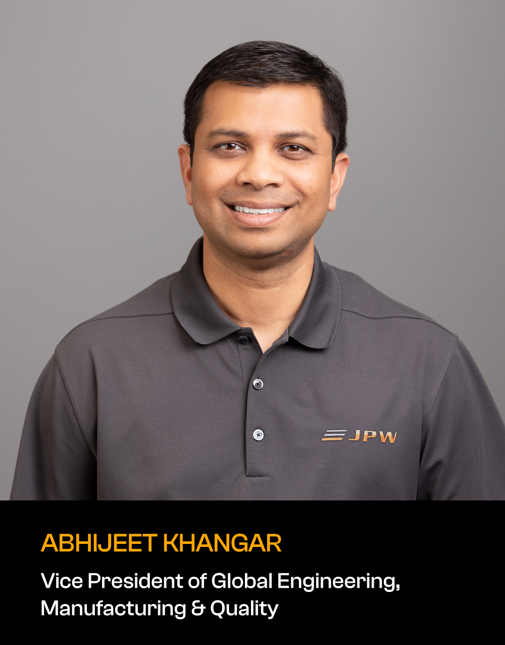 Abhijeet Khangar - VP, Global Engineering, Manufacturing and Quality